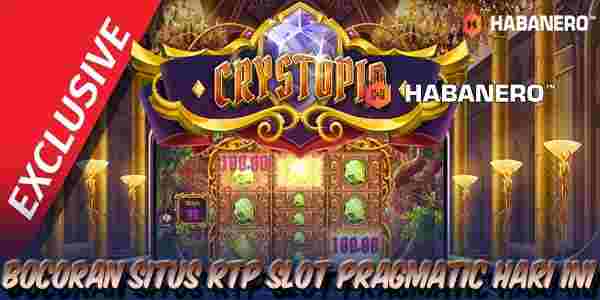 Bocoran Situs RTP Live Slot Pragmatic Hari Ini Tertinggi Crystopia